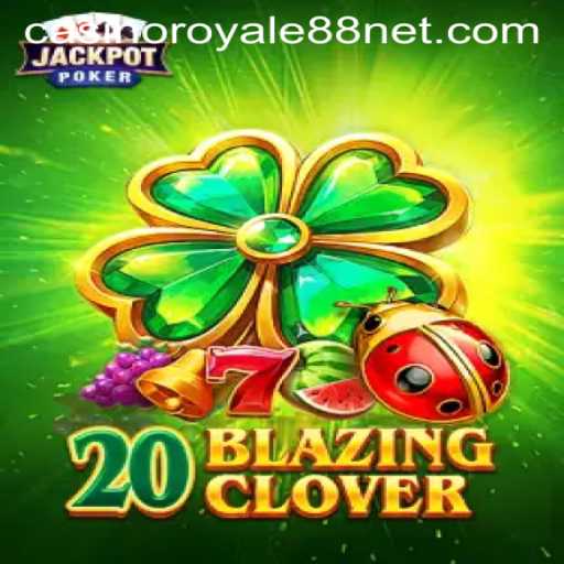 Exploring the Thrills of 20BlazingClover at CasinoRoyale88