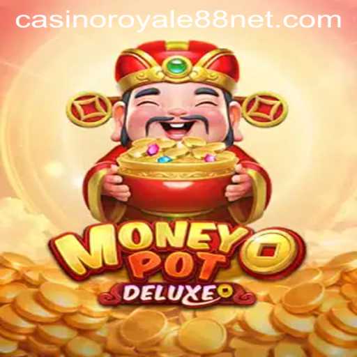 Exploring MoneyPotDELUXE: A Comprehensive Guide to the Exciting CasinoRoyale88 Game
