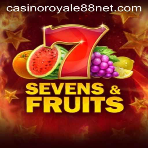 Explore the Thrilling World of SevensFruits at CasinoRoyale88