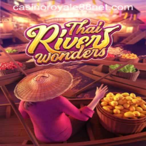 Exploring ThaiRiverWonders in the World of CasinoRoyale88